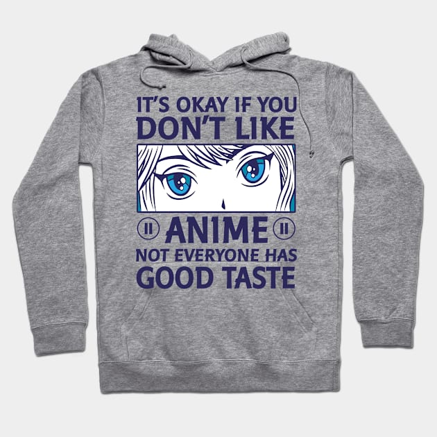 It's Okay If You Don't Like Anime Hoodie by Mad Art